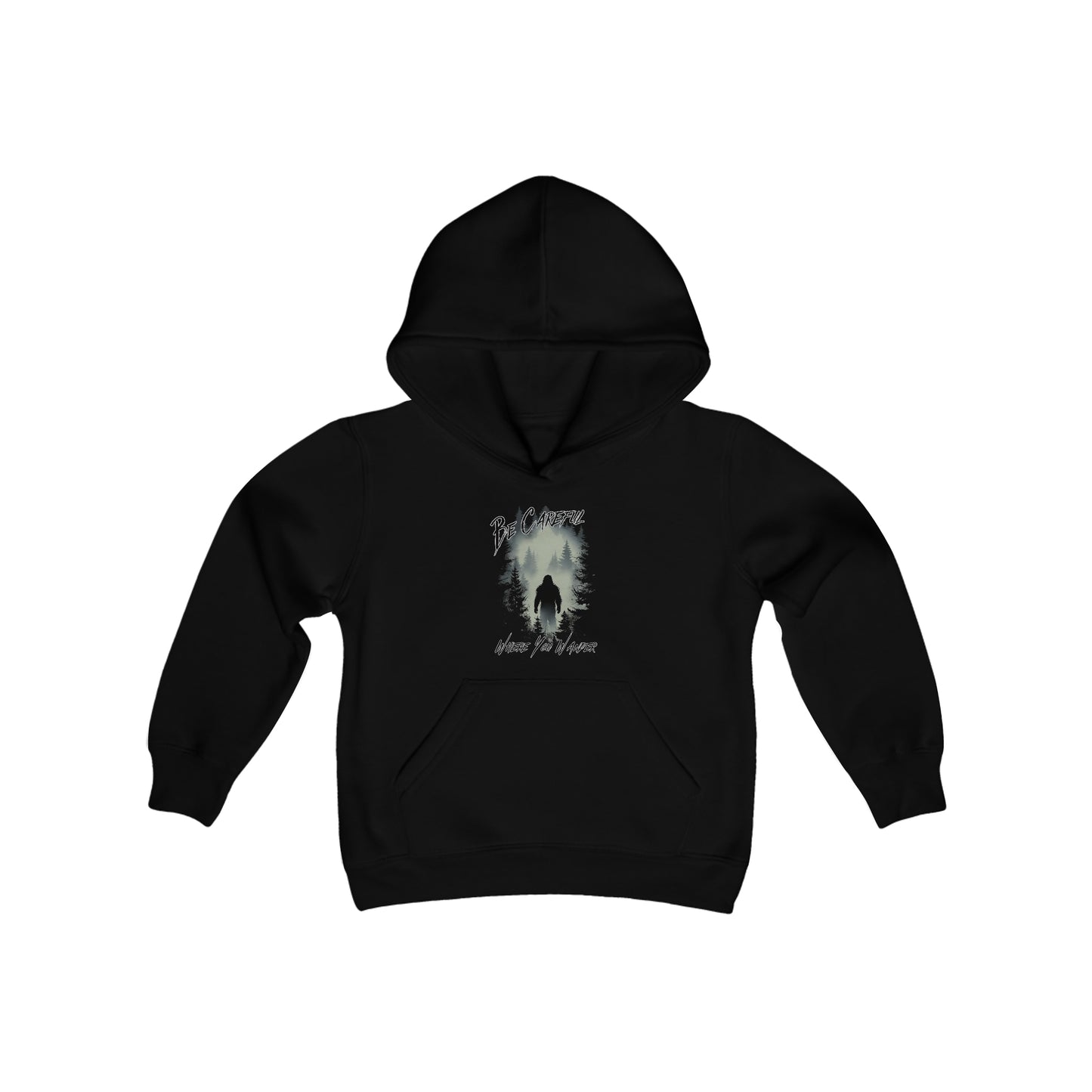 Be Careful Where You Wander | Bigfoot - Youth Hooded Sweatshirt