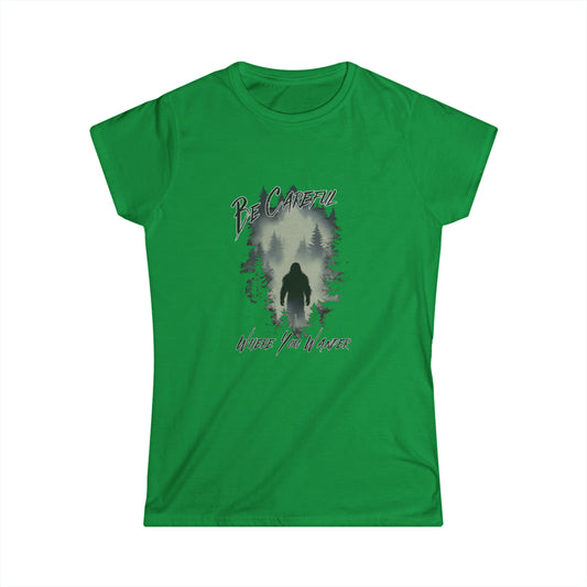 Be Careful Where You Wander | Bigfoot - Women's Softstyle Tee