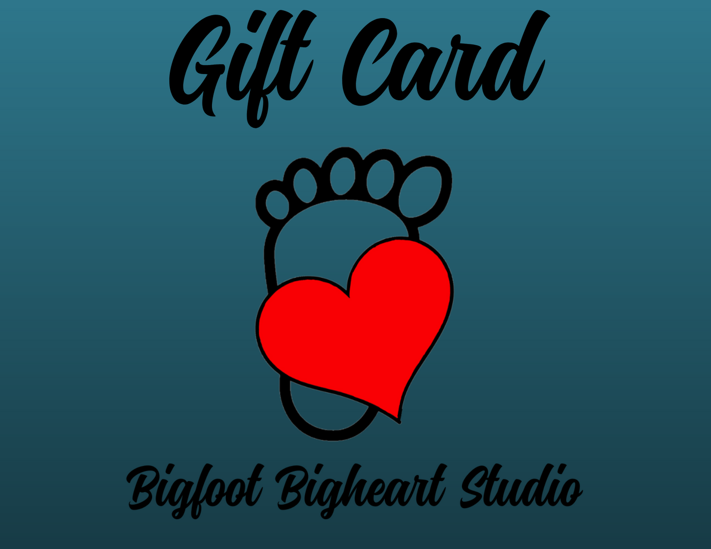 Bigfoot Bigheart Studio Store Gift Card - Bigfoot Bigheart Studio