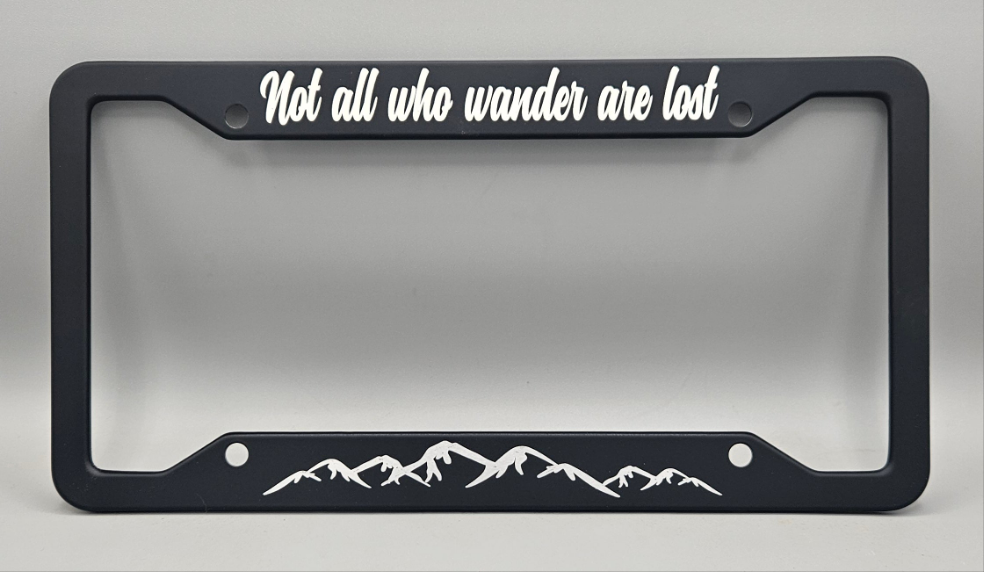 Not All Who Wander Are Lost - Metal License Plate Frame