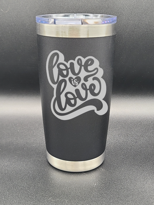 Love is Love - 20 Oz Coffee Cup - Water Tumbler