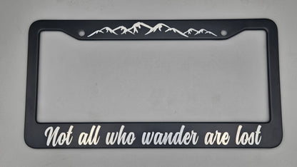 Not All Who Wander Are Lost - Metal License Plate Frame