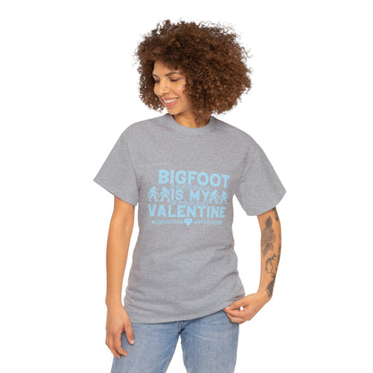 Bigfoot is my Valentine - Unisex Heavy Cotton Tee