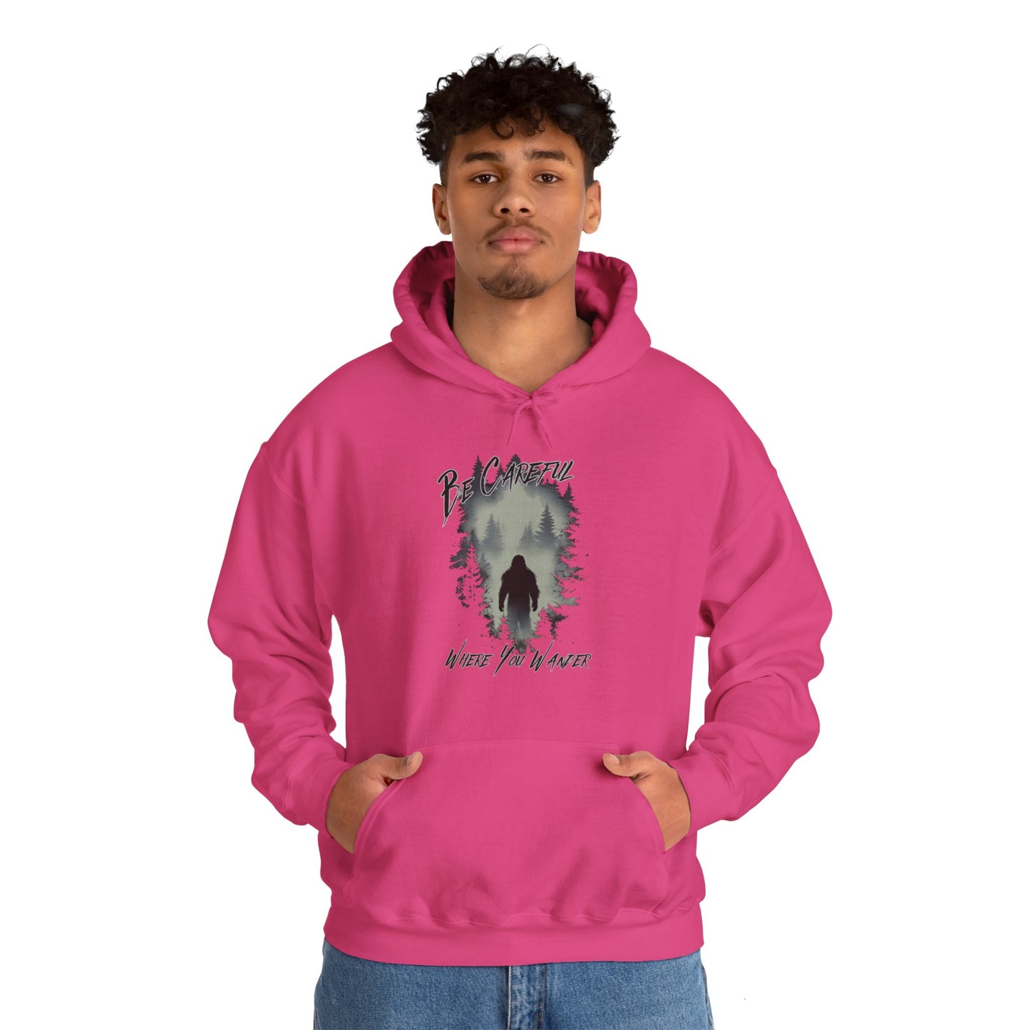 Be Careful Where You Wander | Bigfoot - Unisex Hooded Sweatshirt