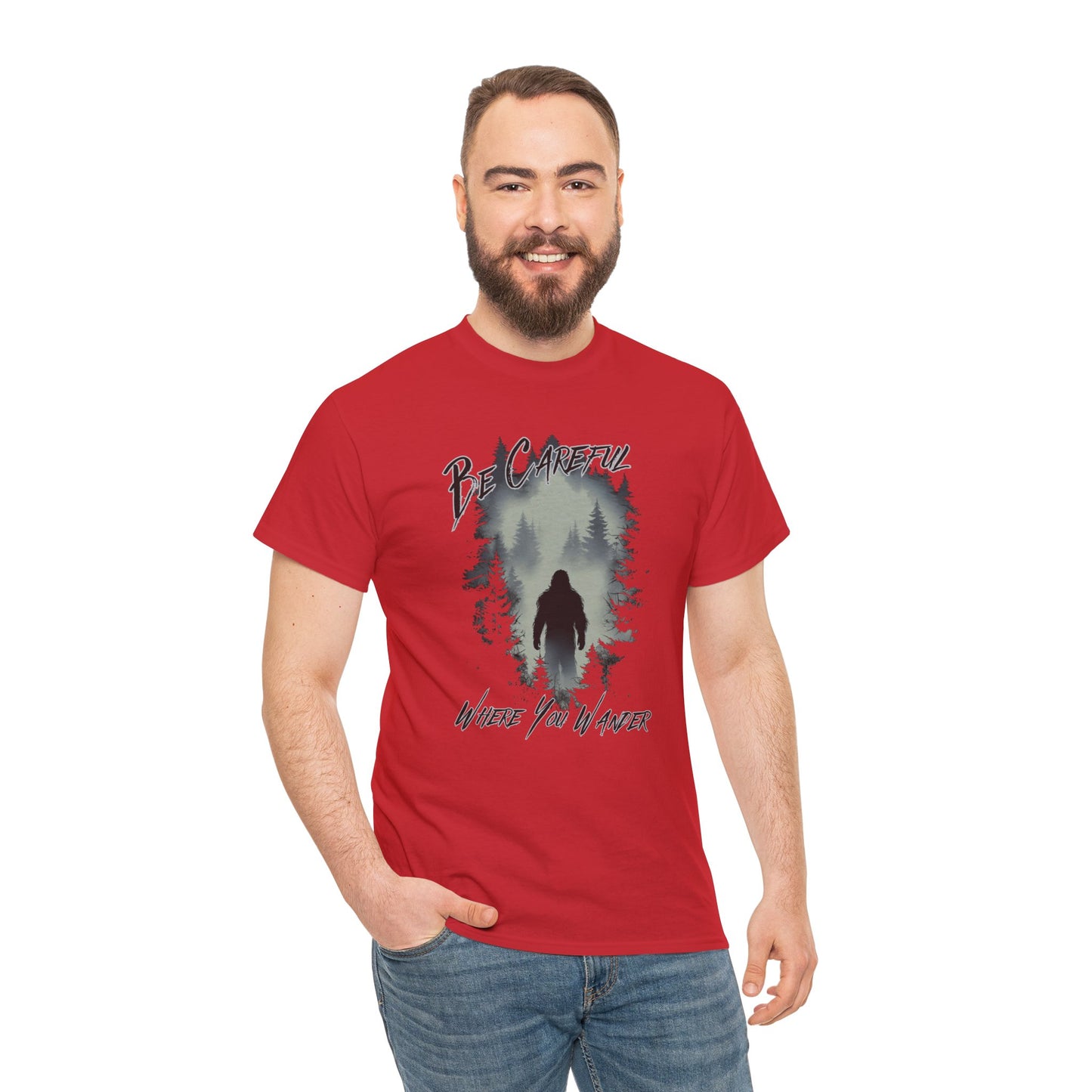 Be Careful Where You Wander | Bigfoot - Unisex Heavy Cotton Tee