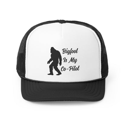 Bigfoot Is My Co-Pilot - Trucker Caps