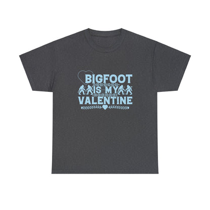 Bigfoot is my Valentine - Unisex Heavy Cotton Tee