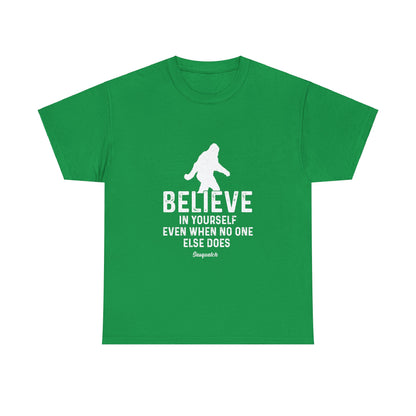 Believe In Yourself Bigfoot T-Shirt - Unisex Heavy Cotton Tee