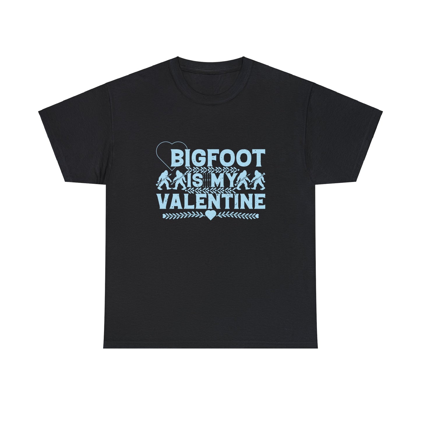 Bigfoot is my Valentine - Unisex Heavy Cotton Tee