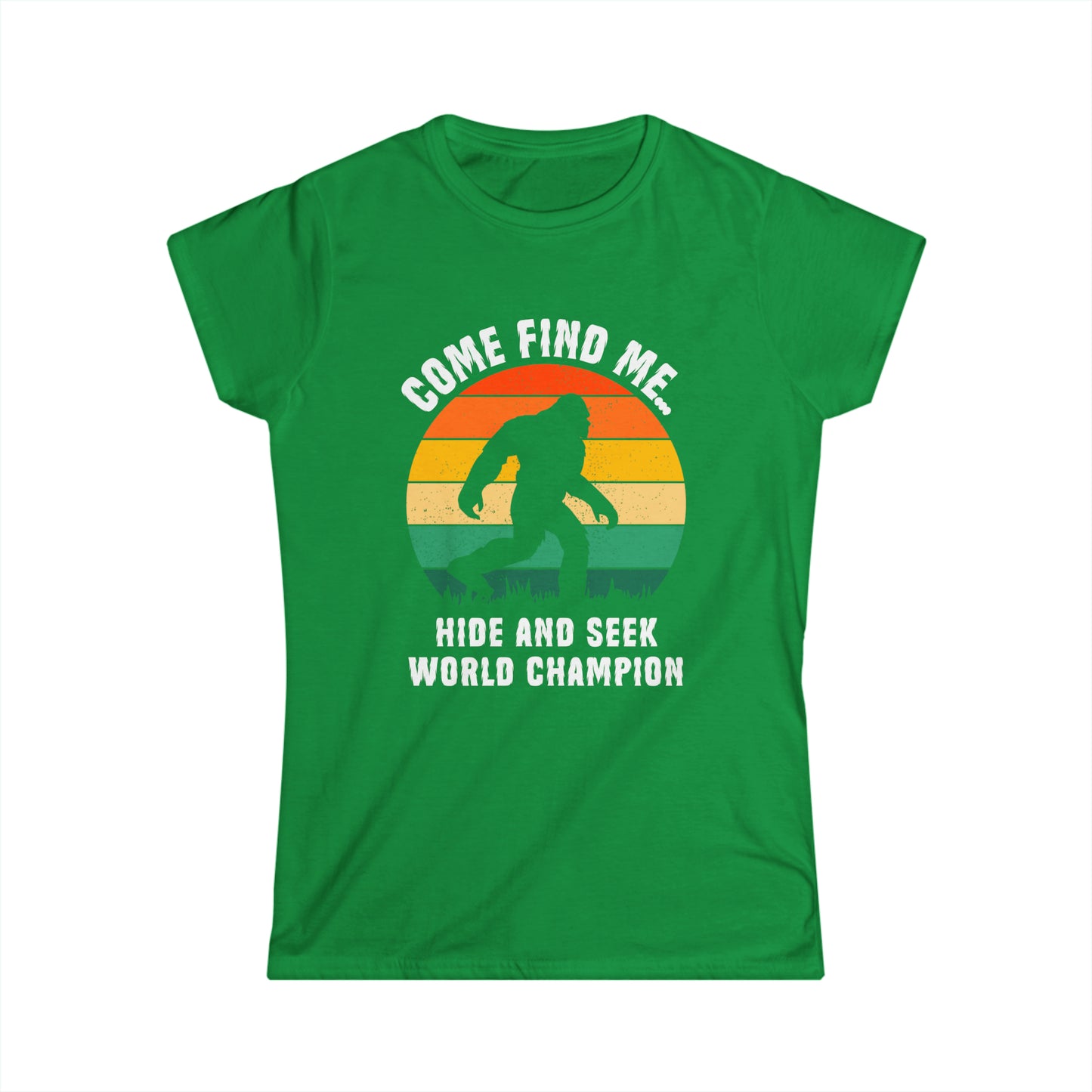 Hide and Seek World Champion - Bigfoot - Women's Softstyle Tee