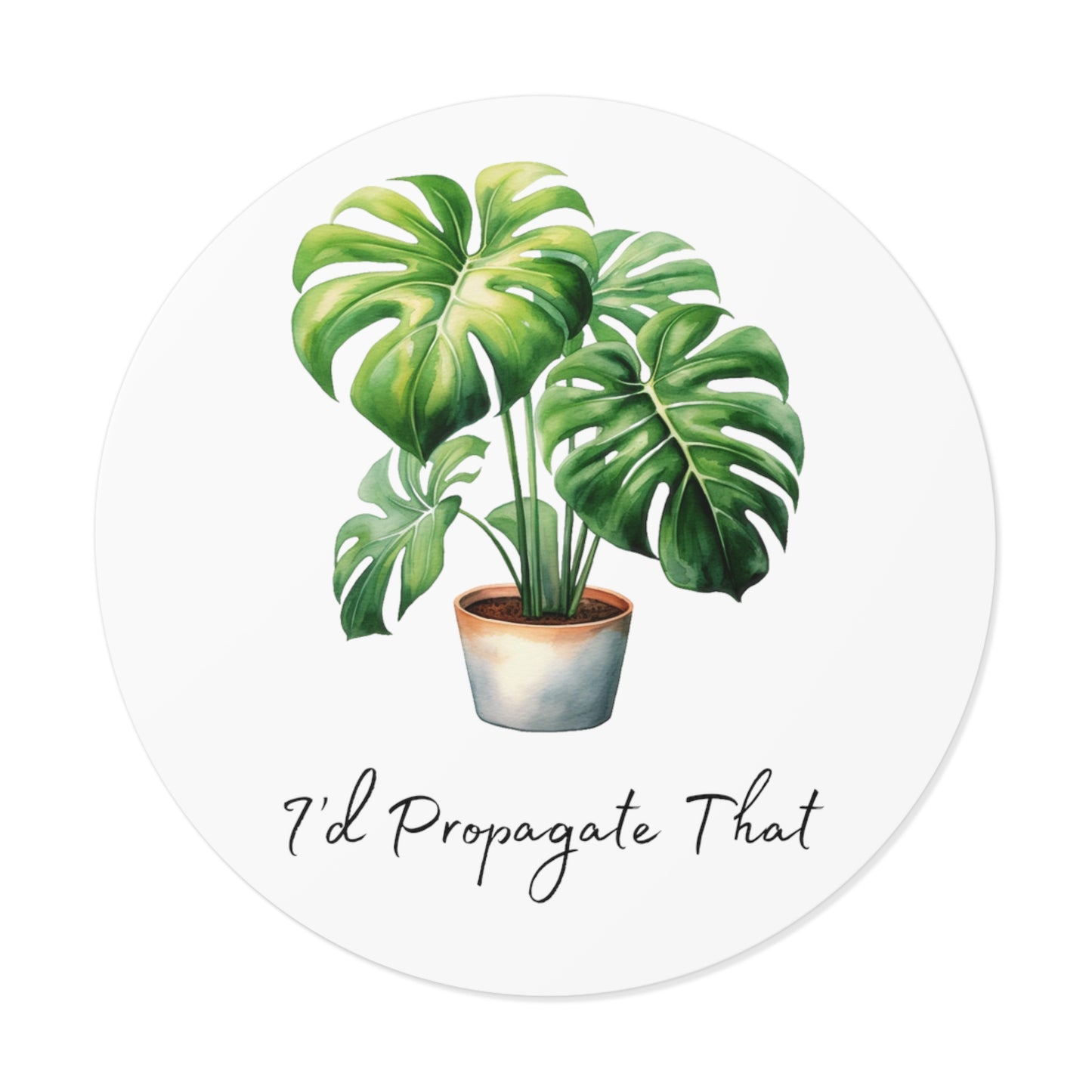 I'd Propagate That - Round Vinyl Sticker - Bigfoot Bigheart Studio