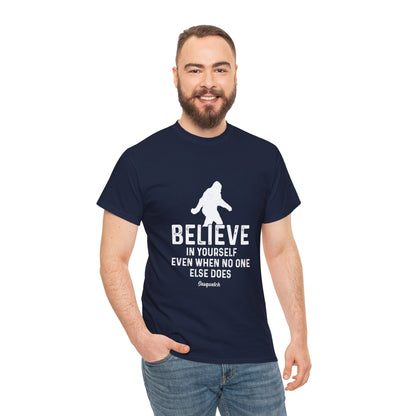 Believe In Yourself Bigfoot T-Shirt - Unisex Heavy Cotton Tee