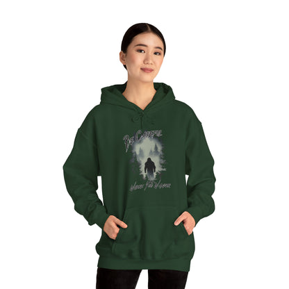 Be Careful Where You Wander | Bigfoot - Unisex Hooded Sweatshirt