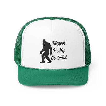 Bigfoot Is My Co-Pilot - Trucker Caps