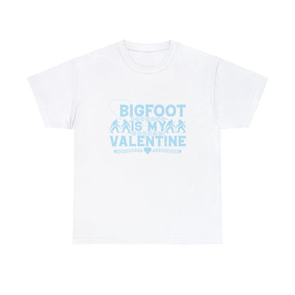 Bigfoot is my Valentine - Unisex Heavy Cotton Tee