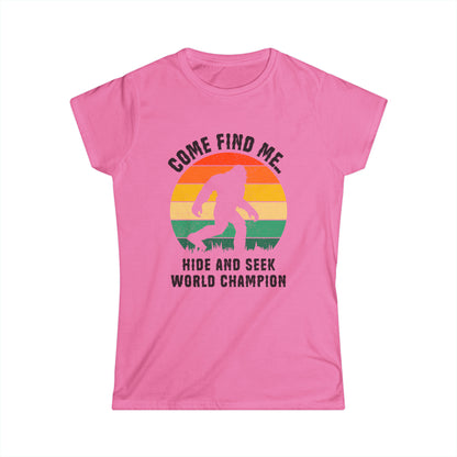 Hide and Seek World Champion - Bigfoot - Women's Softstyle Tee