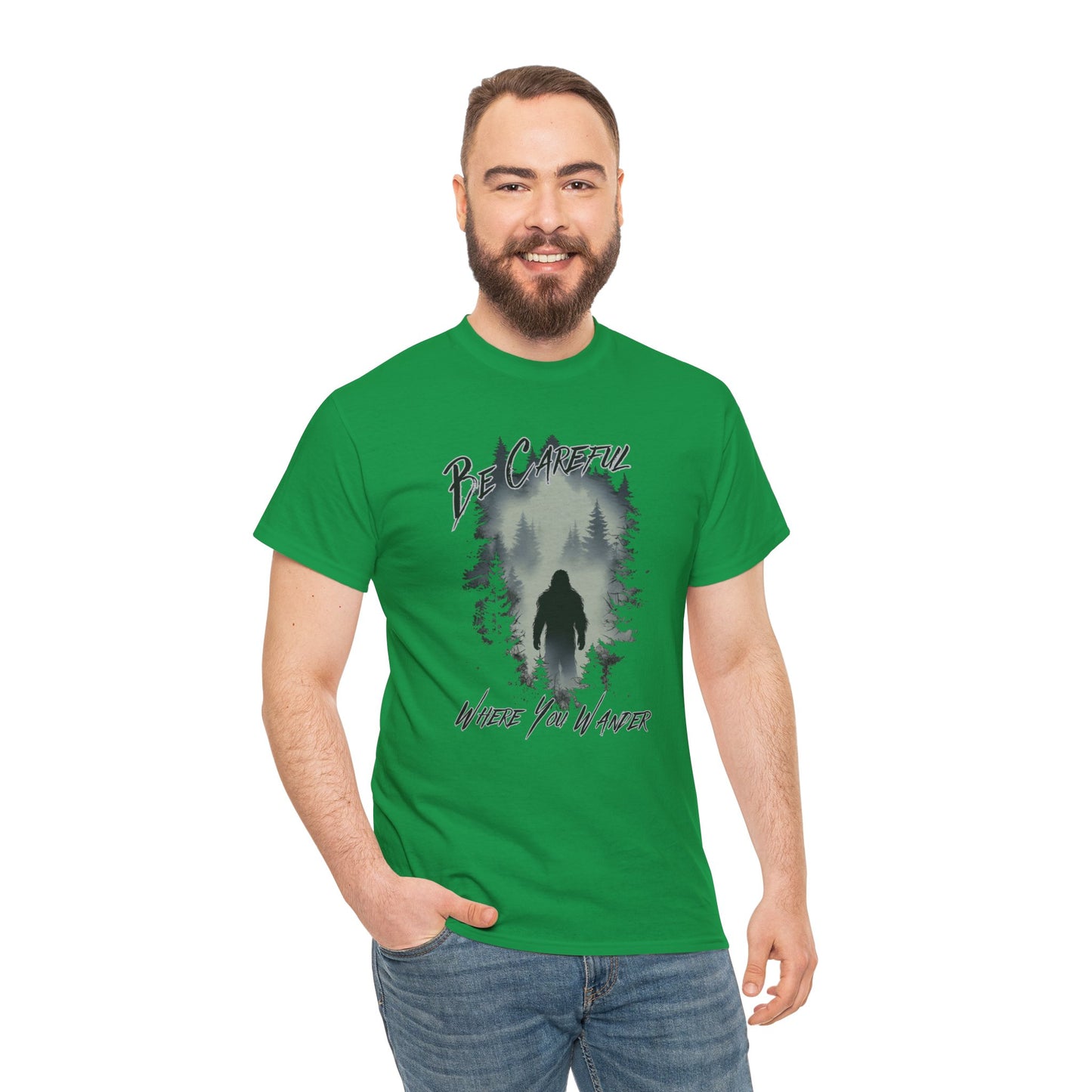 Be Careful Where You Wander | Bigfoot - Unisex Heavy Cotton Tee