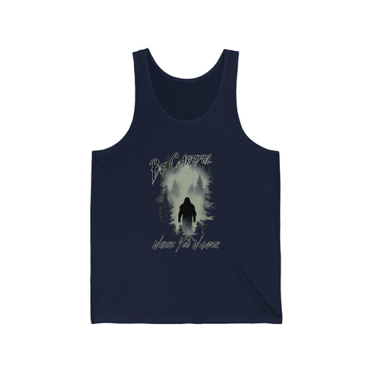 Be Careful Where You Wander - Unisex Jersey Tank