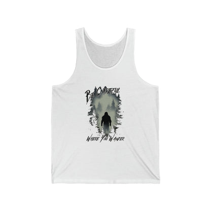 Be Careful Where You Wander - Unisex Jersey Tank