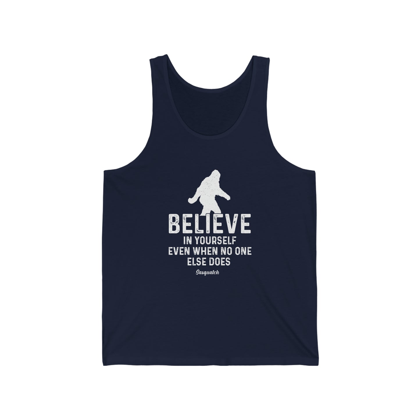 Believe in Yourself Bigfoot - Unisex Jersey Tank