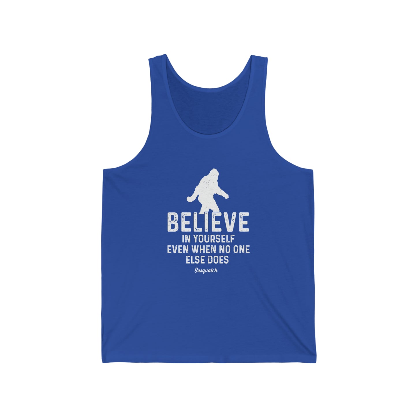 Believe in Yourself Bigfoot - Unisex Jersey Tank