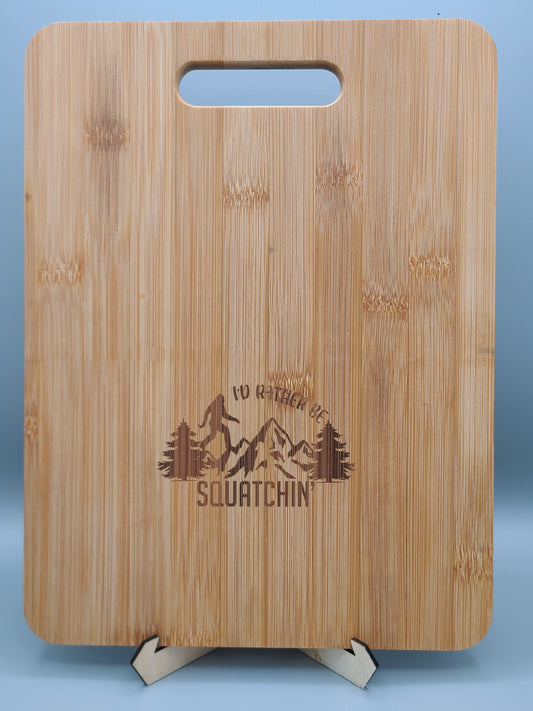 I'd Rather Be Squatchin' - Bamboo Cutting Board - Bigfoot Bigheart Studio