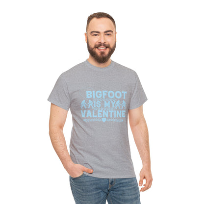 Bigfoot is my Valentine - Unisex Heavy Cotton Tee