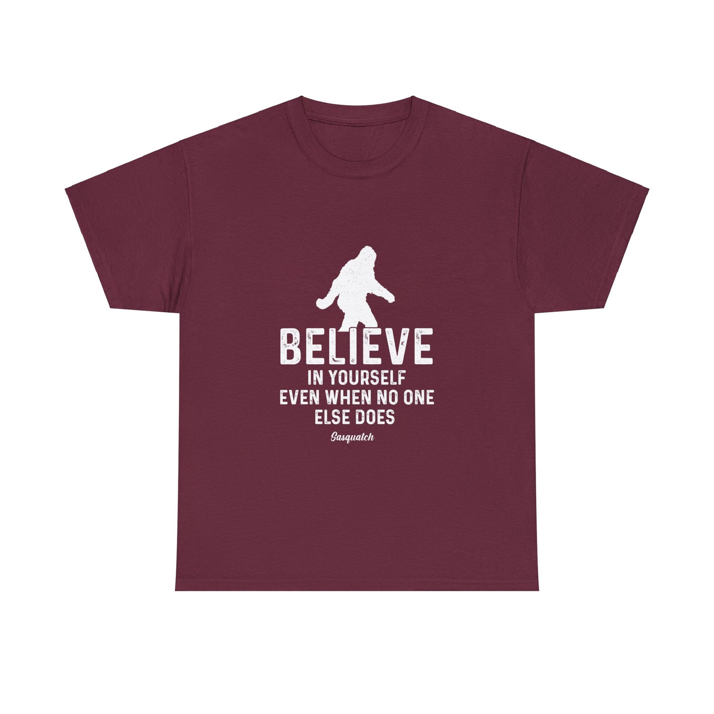 Believe In Yourself Bigfoot T-Shirt - Unisex Heavy Cotton Tee