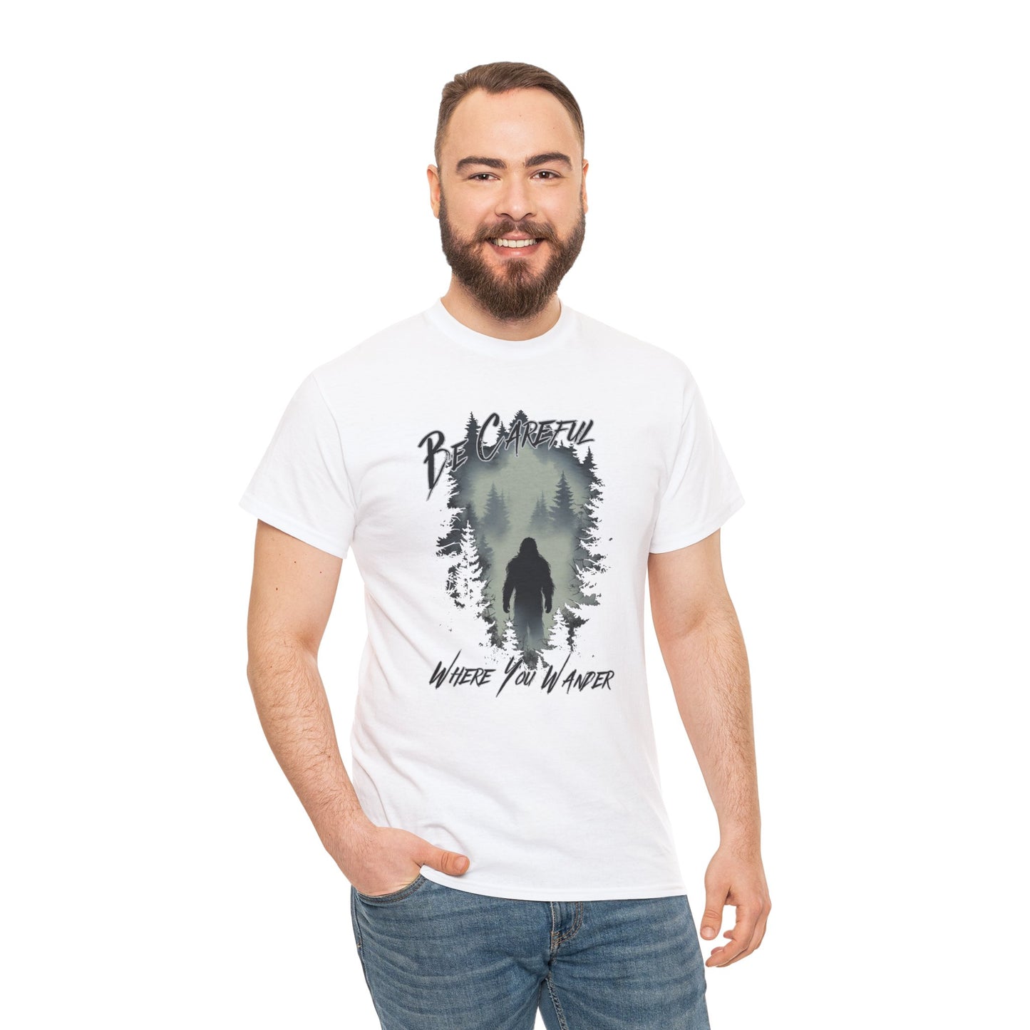 Be Careful Where You Wander | Bigfoot - Unisex Heavy Cotton Tee