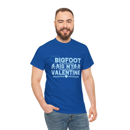 Bigfoot is my Valentine - Unisex Heavy Cotton Tee