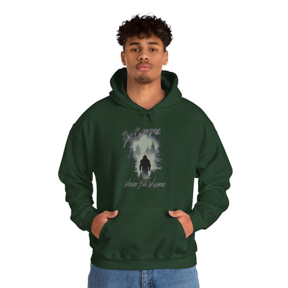 Be Careful Where You Wander | Bigfoot - Unisex Hooded Sweatshirt