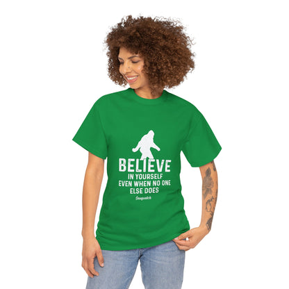 Believe In Yourself Bigfoot T-Shirt - Unisex Heavy Cotton Tee