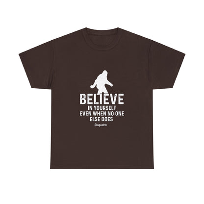 Believe In Yourself Bigfoot T-Shirt - Unisex Heavy Cotton Tee