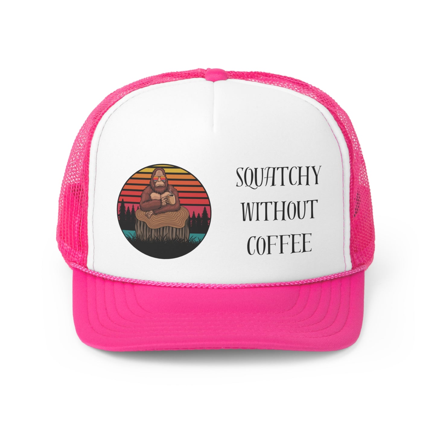 Squatchy Without Coffee - Sasquatch - Trucker Caps