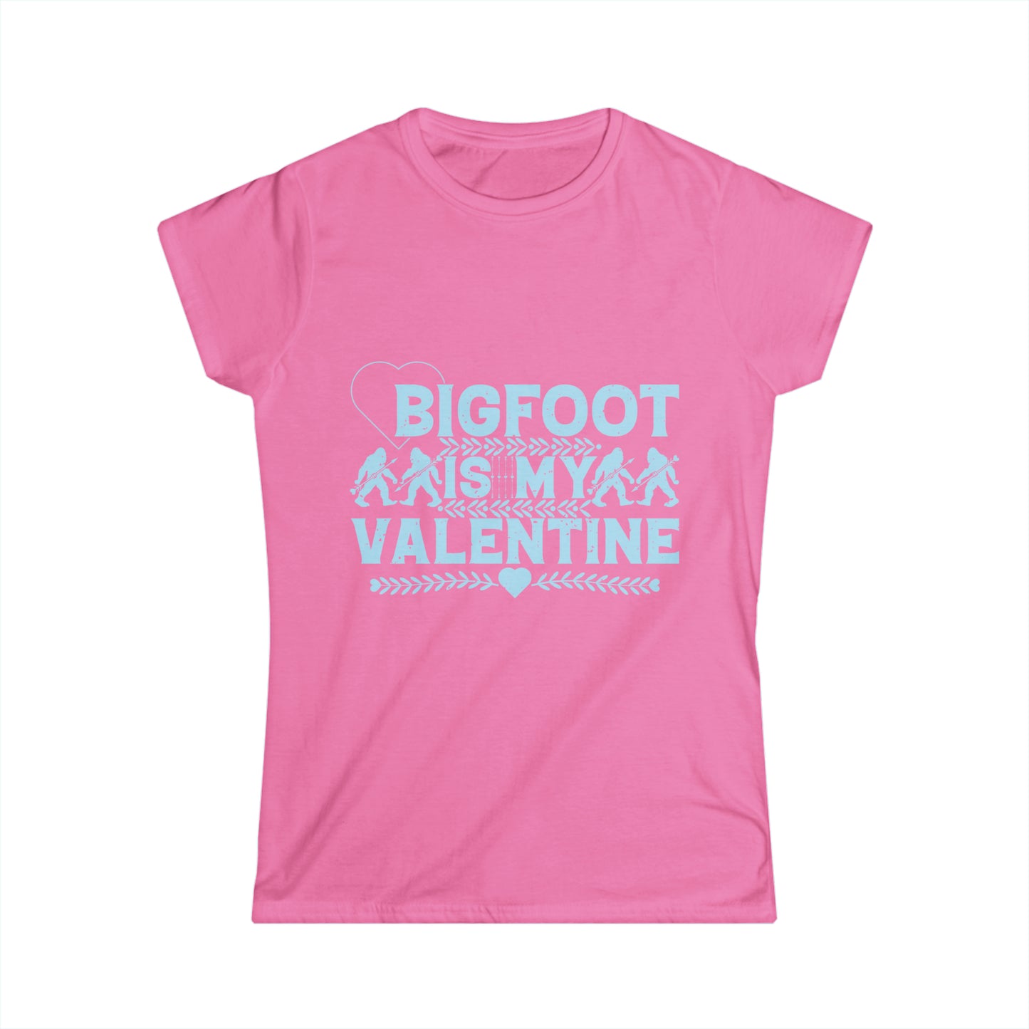 Bigfoot Is My Valentine - Women's Softstyle Tee