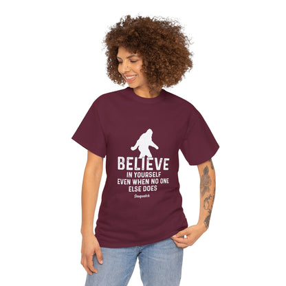 Believe In Yourself Bigfoot T-Shirt - Unisex Heavy Cotton Tee