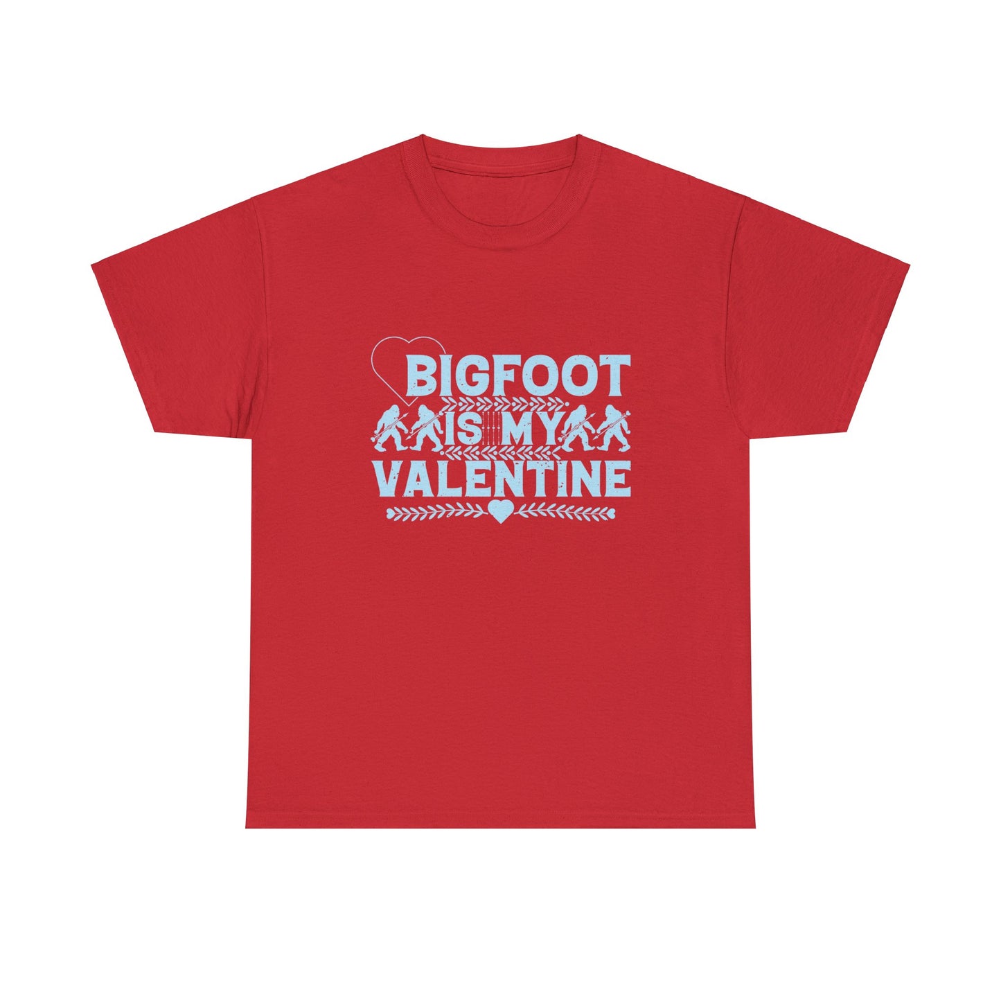 Bigfoot is my Valentine - Unisex Heavy Cotton Tee