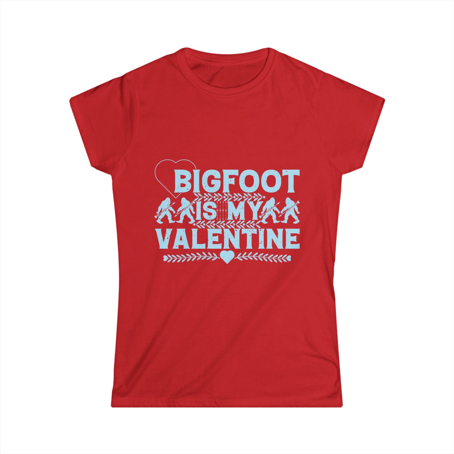 Bigfoot Is My Valentine - Women's Softstyle Tee