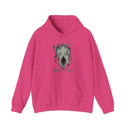 Be Careful Where You Wander | Bigfoot - Unisex Hooded Sweatshirt