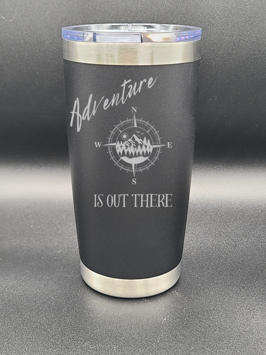 Adventure is out there - 20 Oz Coffee Cup - Water Tumbler