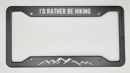 I'd Rather Be Hiking Mountains - Metal License Plate Frame