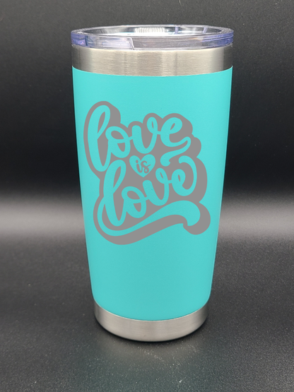 Love is Love - 20 Oz Coffee Cup - Water Tumbler