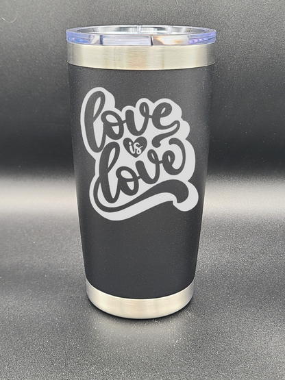 Love is Love - 20 Oz Coffee Cup - Water Tumbler - Bigfoot Bigheart Studio