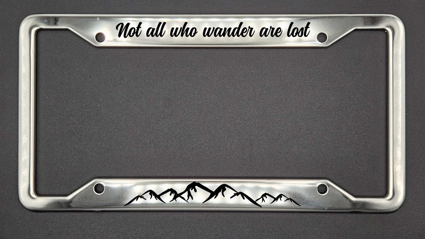 Not All Who Wander Are Lost - Stainless Steel License Plate Frame - Bigfoot Bigheart Studio