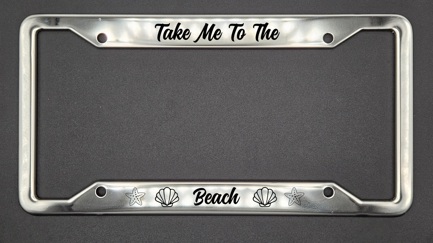 Take Me To The Beach - Stainless Steel License Plate Frame - Bigfoot Bigheart Studio