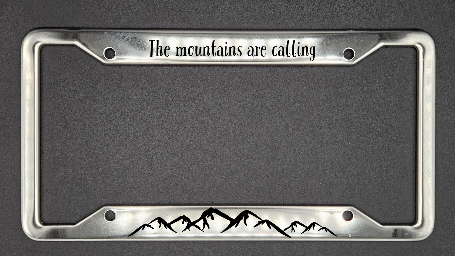 The Mountains Are Calling  - Stainless Steel License Plate Frame - Bigfoot Bigheart Studio
