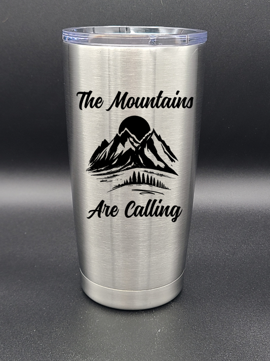 The Mountains Are Calling - 20 Oz Coffee Cup - Water Tumbler