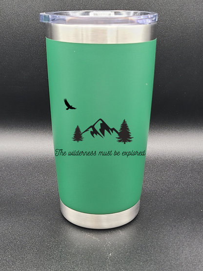 The Wilderness Must Be Explored - Coffee Tumbler - Water Tumbler - Bigfoot Bigheart Studio