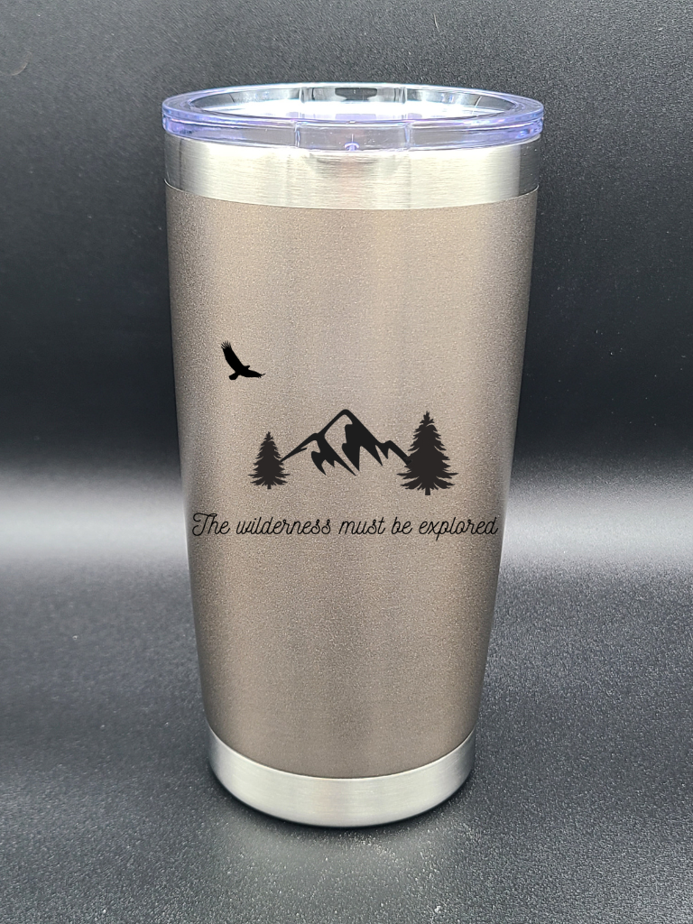 The Wilderness Must Be Explored - Coffee Tumbler - Water Tumbler - Bigfoot Bigheart Studio