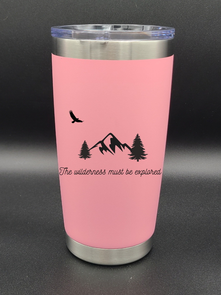 The Wilderness Must Be Explored - Coffee Tumbler - Water Tumbler - Bigfoot Bigheart Studio